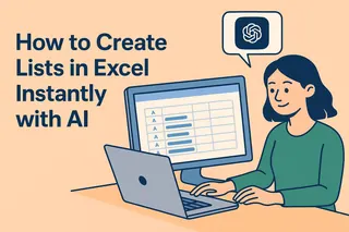 How to Create Lists in Excel Instantly with AI (Excelmatic Does It Better)