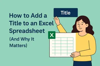 Como Adicionar um Título a uma Planilha do Excel (E Por Que Isso Importa)