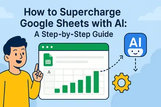 How to Supercharge Google Sheets with AI: A Step-by-Step Guide
