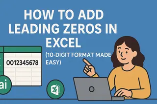 How to Add Leading Zeros in Excel (10-Digit Format Made Easy)