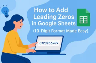 How to Add Leading Zeros in Google Sheets (10-Digit Format Made Easy)