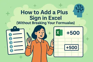 How to Add a Plus Sign in Excel (Without Breaking Your Formulas)