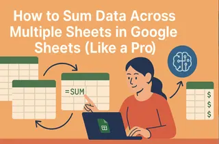 How to Sum Data Across Multiple Sheets in Google Sheets (Like a Pro)