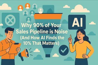 Why 90% of Your Sales Pipeline is Noise (And How AI Finds the 10% That Matters)