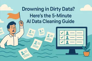 Drowning in Dirty Data? Here’s the 5-Minute AI Data Cleaning Guide