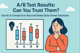 A/B Test Results: Can You Trust Them? Use AI to Create Error Bars and Make Data-Driven Decisions