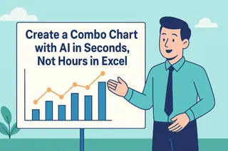 How To Create a Combo Chart with AI in Seconds, Not Hours in Excel