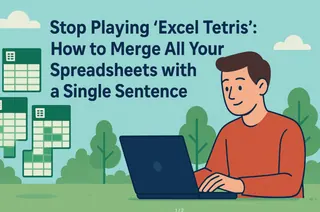 Stop Playing "Excel Tetris": How to Merge All Your Spreadsheets with a Single Sentence