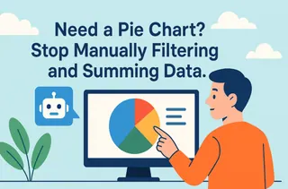 Need a Pie Chart? Stop Manually Filtering and Summing Data.