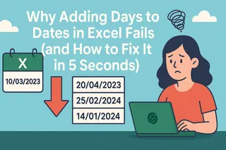 Why Adding Days to Dates in Excel Fails (and How to Fix It in 5 Seconds)